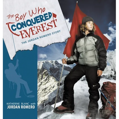The Boy Who Conquered Everest: The Jordan Romero Story - Hardcover