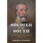 Soldier of the South: Lieutenant General Richard H. Anderson at War and Peace - Hardcover
