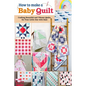How to Make a Baby Quilt: Crafting Beautiful and Vibrant Quilts for Your Little One with Ease - Paperback