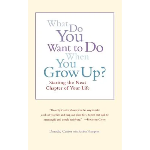 What Do You Want to Do When You Grow Up?: Starting the Next Chapter of Your Life - Paperback