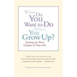 What Do You Want to Do When You Grow Up?: Starting the Next Chapter of Your Life - Paperback