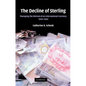 The Decline of Sterling: Managing the Retreat of an International Currency, 1945 1992 - Paperback