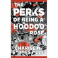 The Perks Of Being A Hoodoo Rose - Paperback