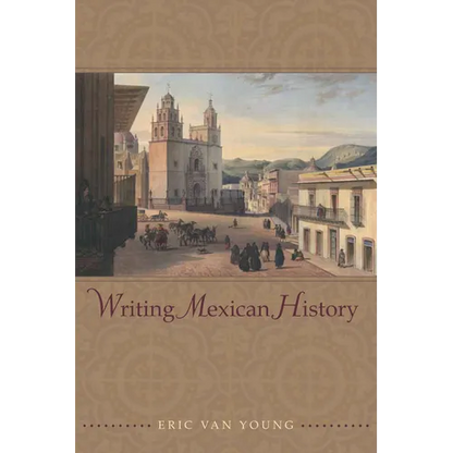 Writing Mexican History - Paperback