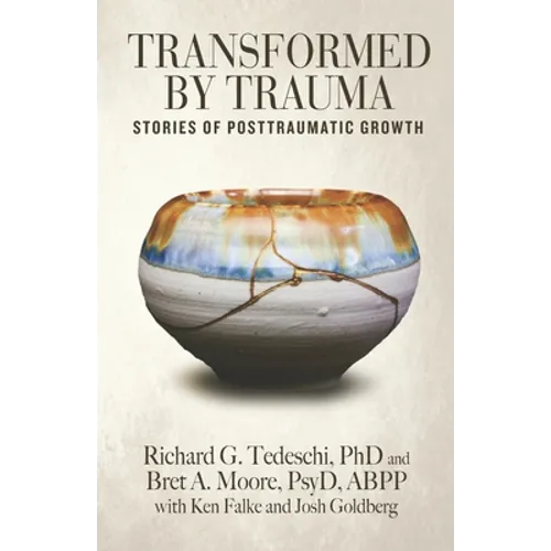 Transformed by Trauma: Stories of Posttraumatic Growth - Paperback