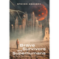 Brave Survivors are Superhumans - Hardcover