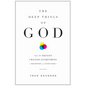 The Deep Things of God: How the Trinity Changes Everything (Second Edition) - Paperback