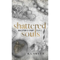 Shattered Souls - Hardcover