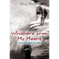 Whispers from My Heart: Learning to Quiet the Noise - Paperback