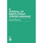 A Manual of Babylonian Jewish Aramaic - Paperback