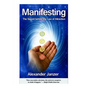 Manifesting: The Secret behind the Law of Attraction - Paperback
