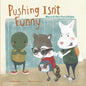 Pushing Isn't Funny: What to Do about Physical Bullying - Paperback
