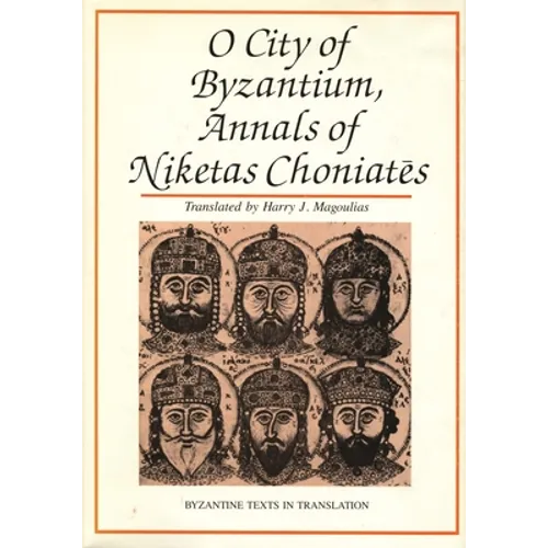 O City of Byzantium: Annals of Niketas Choniataes - Hardcover