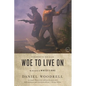 Woe to Live on - Paperback