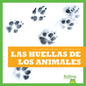 Las Huellas de Los Animales (Animal Tracks) - Library Binding