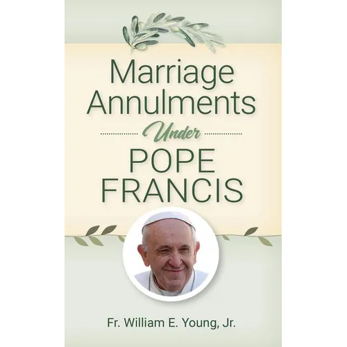 Marriage Annulments Under Pope Francis - Paperback