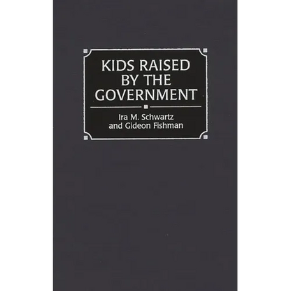 Kids Raised by the Government - Hardcover