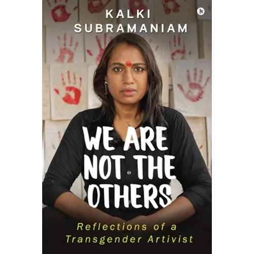 We Are Not The Others: Reflections of a Transgender Artivist - Paperback