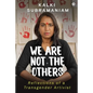 We Are Not The Others: Reflections of a Transgender Artivist - Paperback