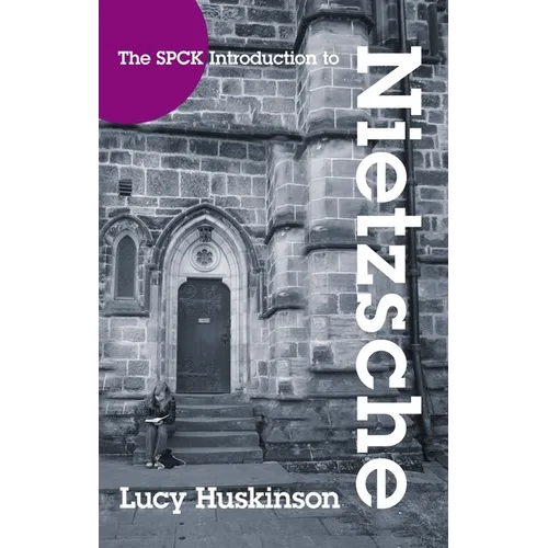The Spck Introduction to Nietzsche: His Religious Thought - Paperback