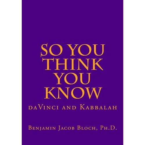 So You Think You Know: da Vinci and Kabbalah - Paperback