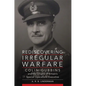 Rediscovering Irregular Warfare: Colin Gubbins and the Origins of Britain's Special Operations Executive Volume 52 - Hardcover