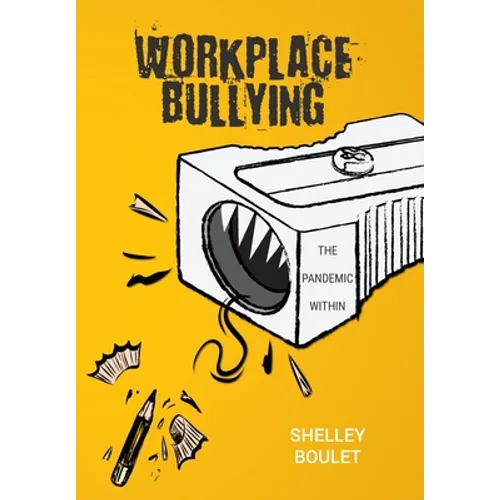 Workplace Bullying: The Pandemic Within - Hardcover