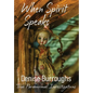 When Spirit Speaks: True Paranormal Investigations - Hardcover