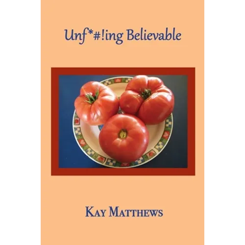 Unf*#!ing Believable - Paperback