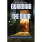 Guarding the Door: A Journey of Obedience and Spiritual Warfare - Paperback