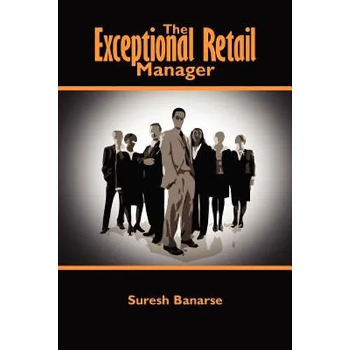The Exceptional Retail Manager - Paperback