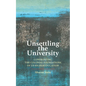 Unsettling the University: Confronting the Colonial Foundations of Us Higher Education - Hardcover