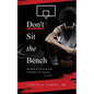 Don't Sit the Bench - Paperback