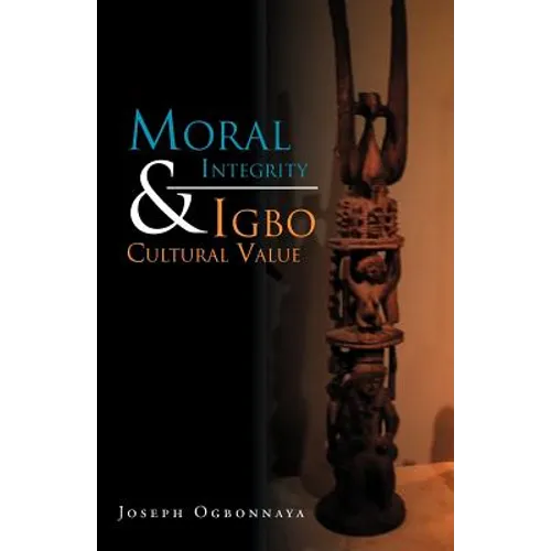 Moral Integrity & Igbo Cultural Value - Paperback