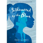Silhouetted by the Blue - Paperback