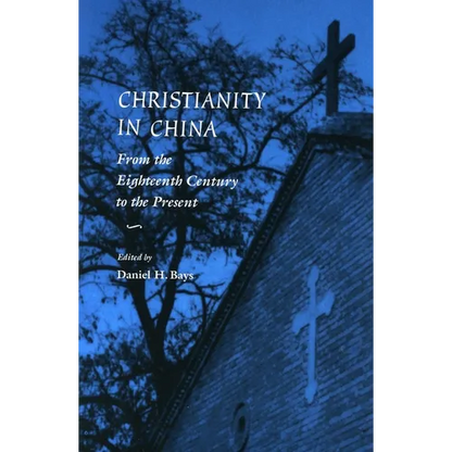 Christianity in China: From the Eighteenth Century to the Present - Paperback