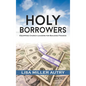 Holy Borrowers: Equipping Church Leaders for Building Finance - Hardcover