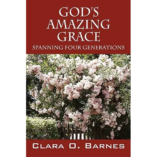 God's Amazing Grace: Spanning Four Generations - Paperback