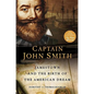 Captain John Smith: Jamestown and the Birth of the American Dream - Paperback