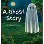 A Ghost Story - Hardcover