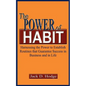 The Power of Habit: Harnessing the Power to Establish Routines That Guarantee Success in Business and in Life - Paperback