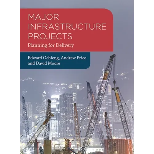 Major Infrastructure Projects: Planning for Delivery - Paperback