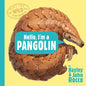 Hello, I'm a Pangolin (Meet the Wild Things, Book 2) - Hardcover