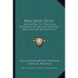 Machine Guns: Mechanism, The Practical Handling Of Machine Gun Fire, Machine Gun Tactics (1917) - Paperback