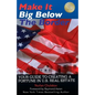 Make it Big Below the Border: Your Guide to Creating a Fortune in U.S. Real Estate - Paperback