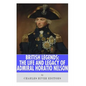 British Legends: The Life and Legacy of Admiral Horatio Nelson - Paperback
