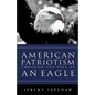 American Patriotism Through the Eyes of an Eagle - Paperback