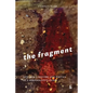 The Fragment: Towards a History and Poetics of a Performative Genre - Paperback