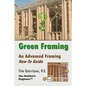 Green Framing: An Advanced Framing How-To Guide - Paperback
