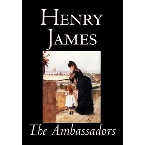 The Ambassadors by Henry James, Fiction, Classics - Hardcover